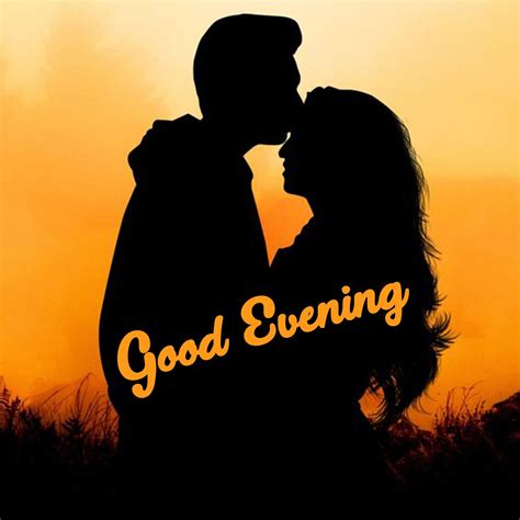 Good Evening Images For Lovers Good Evening Love Good Evening