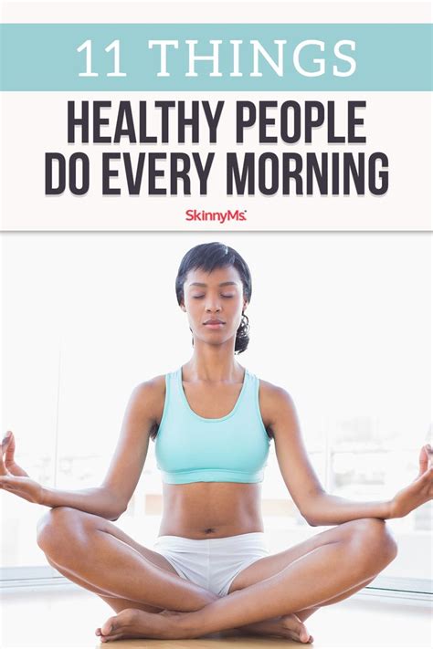 11 Things Healthy People Do Every Morning Healthy Living Lifestyle