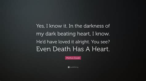 Markus Zusak Quote Yes I Know It In The Darkness Of My
