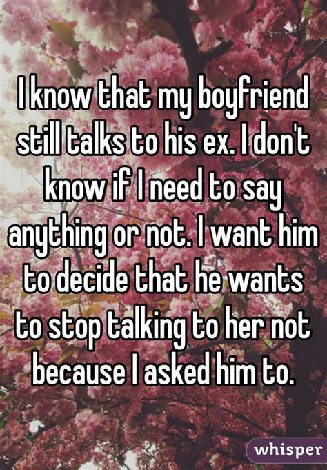 I Know That My Boyfriend Still Talks To His Ex I Dont Know If I Need
