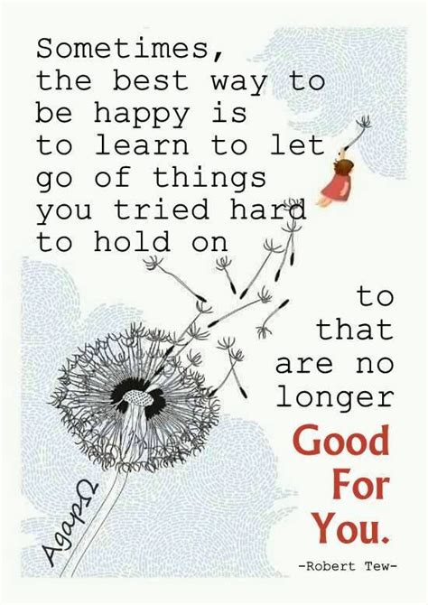 Sometimes The Best Way To Be Happy Is To Let Go Of Things You Tried