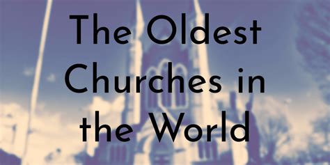 10 oldest churches in the world