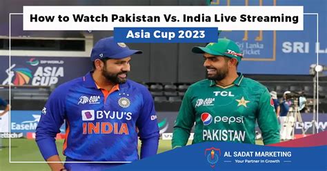 How To Watch Pakistan Vs India Live Streaming Asia Cup 2023