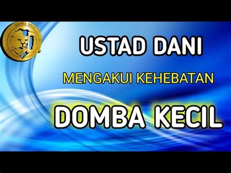 USTAD DANi MENGAKUI KEHEBATAN DOMBA KECIL YouTube