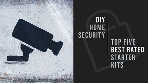 Diy Home Security Top Rated Starter Kits