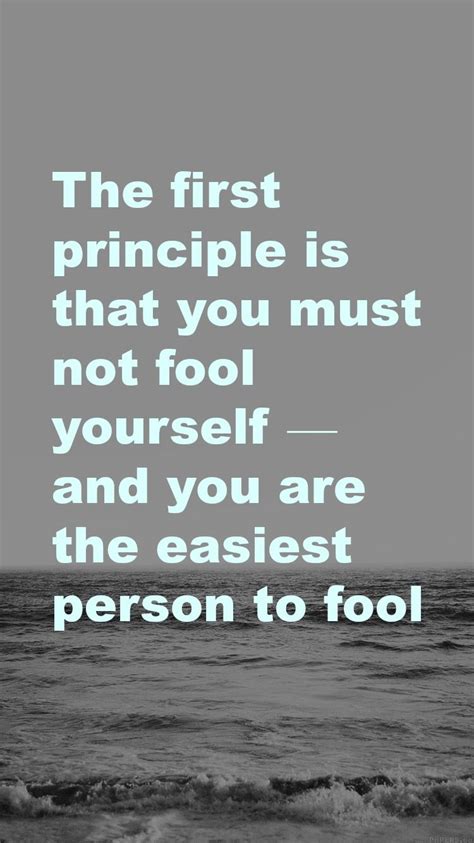 The First Principle Is That You Must Not Fool Yourself — And You Are