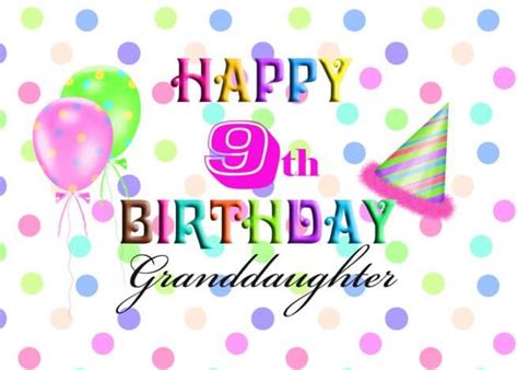 11 Happy 9th Birthday Granddaughter Wishes