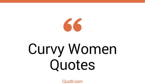 16 cheering curvy women quotes that will unlock your true potential