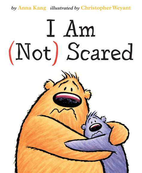 I Am Not Scared By Anna Kang Goodreads