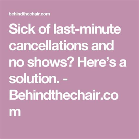 Sick Of Last Minute Cancellations And No Shows Heres A Solution
