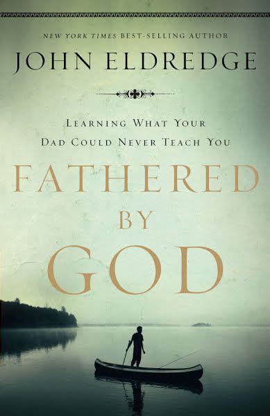 Download Ebooks Fathered By God By John Eldredge
