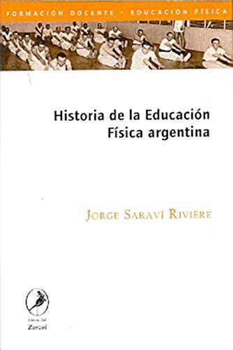Historia De La Educaci N F Sica Argentina Iberlibro