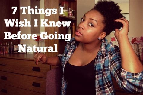 7 Things I Wish I Knew Before Going Natural Youtube