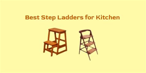 8 Best Step Ladders For Kitchen Reviewed 2024 And Buying Guide