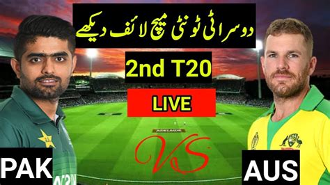 🛑live Pakistan Vs Australia 2nd T20 Match 2019 Youtube