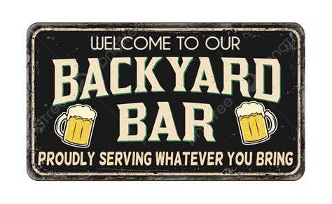 Backyard Bar Vintage Rusty Metal Sign Nostalgia Aged Enamel Vector Nostalgia Aged Enamel Png
