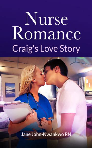 Nurse Romance Craigs Love Story Comes With 3 More Novels Authored Healthcare Books