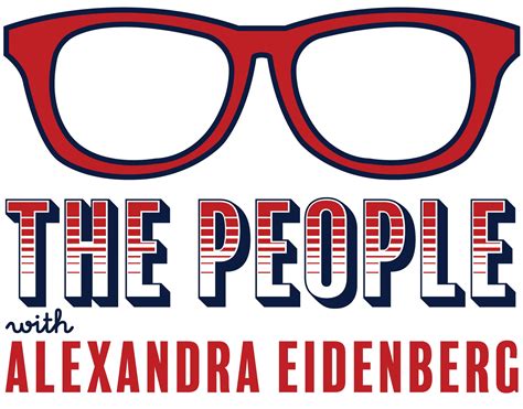 Announcing A New Podcast The People With Alexandra Eidenberg — The
