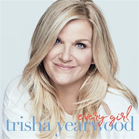 Every Girl By Trisha Yearwood On Amazon Music Uk