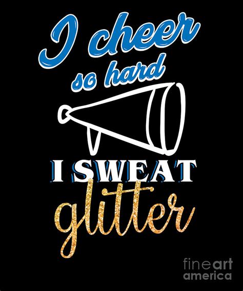 I Cheer So Hard I Sweat Glitter Cute Cheerleader Quotes Digital Art By