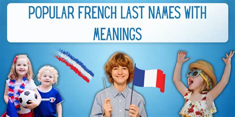 83 Popular French Last Names With Meanings Everythingmom