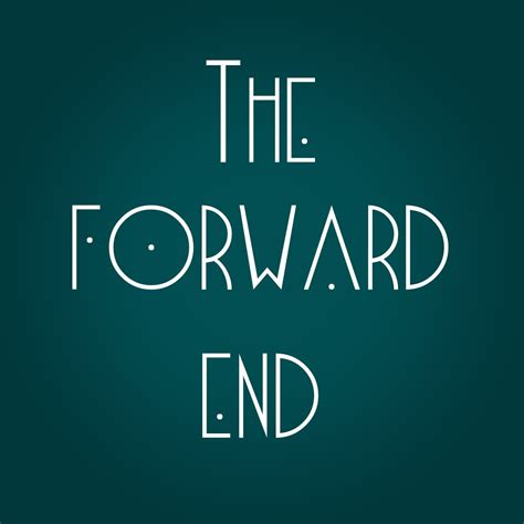 The Forward End