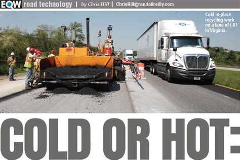 Sometimes the underlying good quality aggregate (ram) is used to rebuild and repave a roadway without the use of heat. Cold or hot: recycling for pavement preservation conserves ...