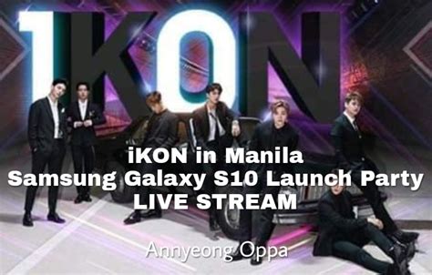 Watch Live Ikon In Manila For Samsung Galaxy S10 Launch Party