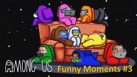Among Us Funny Moments 3 Youtube
