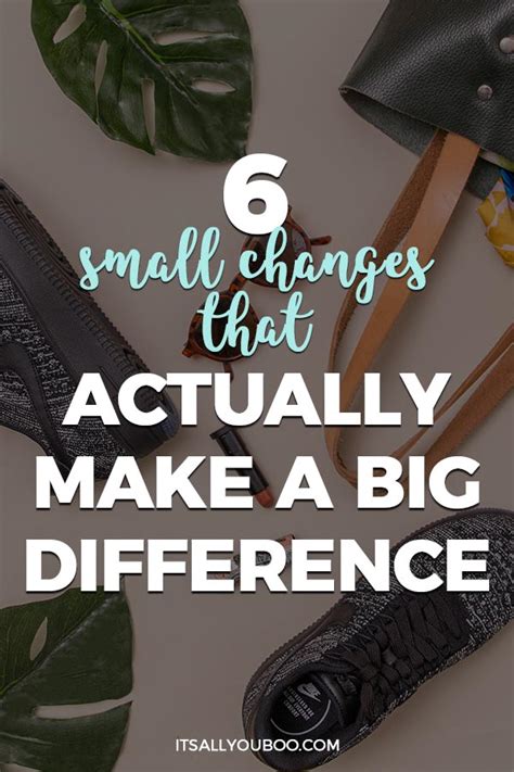 6 Small Changes That Actually Make A Big Difference