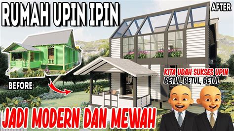 Before And After Upin Ipin House Youtube