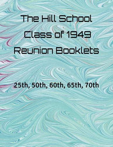 The Hill School Class Of 1949 Reunion Booklets 25th 50th 60th