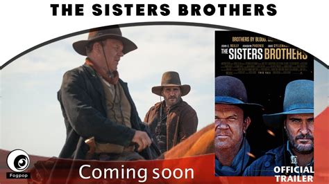 The Sister Brothers 2018 Jake Gyllenhaal Fogpop Trailer Youtube