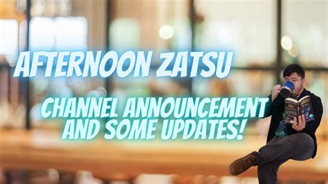 Afternoon Zatsu Channel Announcement And Some Updates Youtube