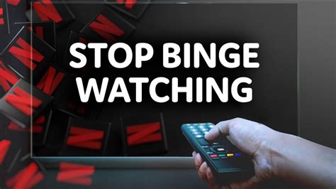 How To Stop Binge Watching Netflix Methods