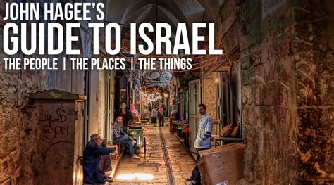 John Hagees Guide To Israel The People The Places The Things