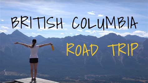 British Columbia Road Trip Youtube