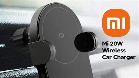 Xiaomi Mi 20w Wireless Car Charger Review The Best Wireless 20w Car
