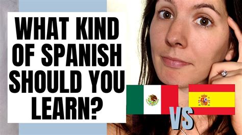 Which Type Of Spanish Should I Learn Spain Spanish Vs Mexican Spanish