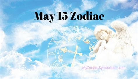 May 15 Zodiac Sign Love Compatibility