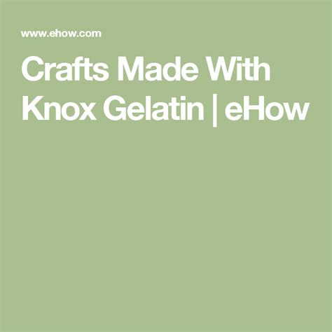 Crafts Made With Knox Gelatin Crafts To Make Cheap Crafts