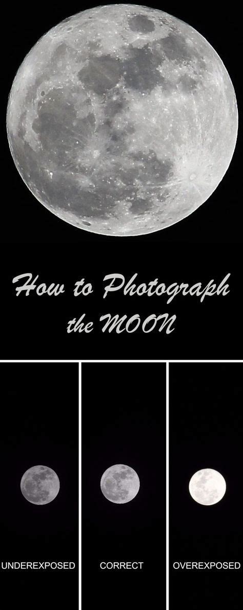 How To Photograph The Moon Photographing The Moon Moon Photography