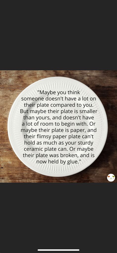 Maybe You Think Someone Doesnt Have A Lot On Their Plate Ceramic Plates Paper Plates