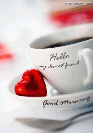 May the spirit of excellence distinguish you and set you apart for favour. Hello My Dearest Friend Good Morning coffee animated ...