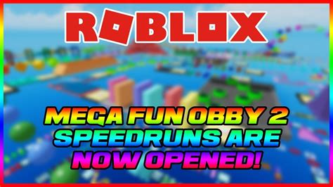 Roblox Mega Fun Obby 2 Speedruns Are Now Opened Youtube