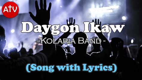 Daygon Ikaw By Kolaria Band Song With Lyrics Youtube