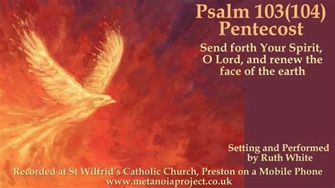 Psalm 103 Pentecost Send Forth Your Spirit O Lord And Renew The Face