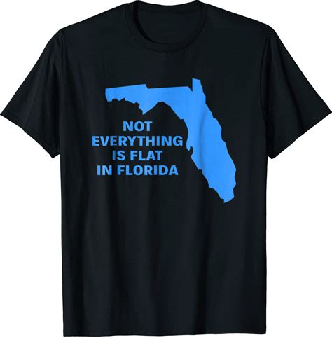 Not Everything Is Flat In Florida Clothing