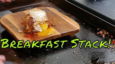 Ultimate Breakfast Stack Blackstone Griddle Recipe Youtube