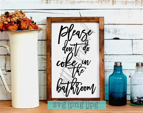 Please Dont Do Coke In The Bathroom Svg Bathroom Svg Etsy
